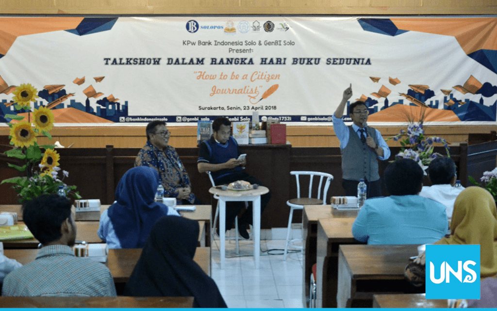 World Book Day, UNS Library Cooperates with Bank Indonesia Solo to Hold Journalism Talk Show under the theme "How to be a Citizen Journalist” on Monday (23/04/2018) at the 2nd floor seminar room of UNS Library.