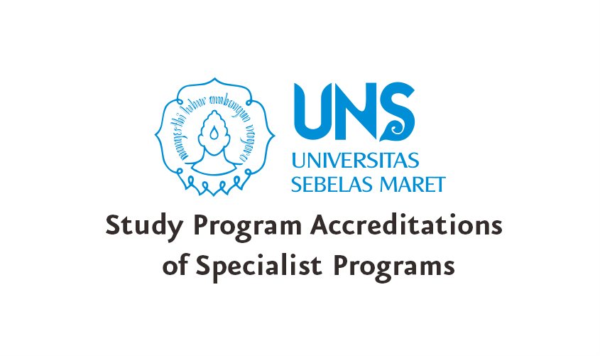 Akreditasi Program Studi di Program Pendidikan Dokter Spesialis UNS